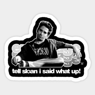 Tell Sloan I Said What Up! Sticker